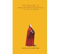 Petrarca. Sobre mi propia ignorancia y la de los demás