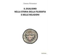 Pétrement,Simone. - Il dualismo nella storia della filosofia e delle religioni.