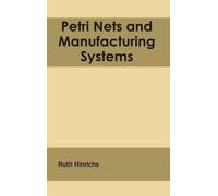 Petri Nets and Manufacturing Systems (Copertina rigida)