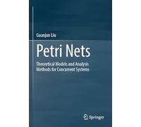 Petri Nets: Theoretical Models and Analysis Methods for Concurrent Systems