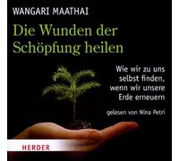 Petri,Nina - Die Wunden der Schöpfung Heilen