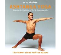 Ashtanga Yoga: Yoga in the Tradition of Sri K. Pattabhi Jois: the Definitive Primary Series Practice Manual