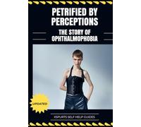 Petrified by Perceptions: The Story of Ophthalmophobia