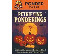 Petrifying Ponderings: Chilling Choices and Haunted Head-Scratchers for the Whole Family