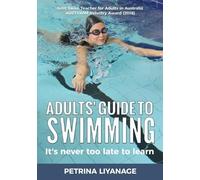 Petrina Liyanage Adults Guide to Swimming (Tascabile)