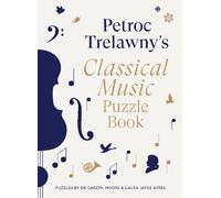 Petroc Trelawny Gareth Moore Laura Petroc Trelawny's Classical Music (Tascabile)