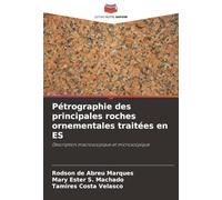 Pétrographie des principales roches ornementales traitées en ES: Description macroscopique et microscopique