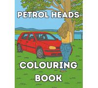 Petrol Heads Colouring Book for Aults and Children: Fun and Relaxing Colouring Pages with Cars and Motorbikes for all Ages