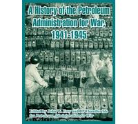 Petroleum Administr A History of the Petroleum Administration for W (Tascabile)