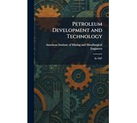 Petroleum Development and Technology: In 1927