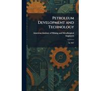 Petroleum Development and Technology: In 1927