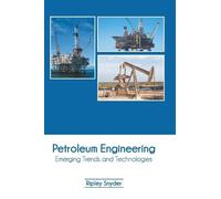 Petroleum Engineering: Emerging Trends and Technologies (Copertina rigida)