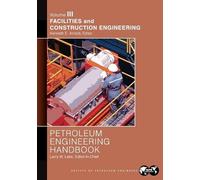 Petroleum Engineering Handbook Volume III (Tascabile)
