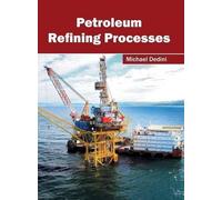Petroleum Refining Processes (Copertina rigida)