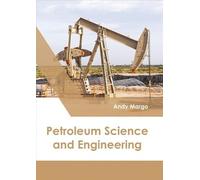 Petroleum Science and Engineering (Copertina rigida)