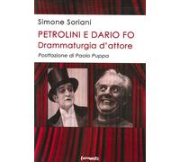 Petrolini e Dario Fo. Drammaturgia d'Attore. - [Fermenti]