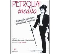 Petrolini inedito. Commedie, macchiette e stornelli mai pubblicati
