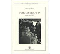 Petrolio e politica. Mattei in Marocco - [Polistampa]