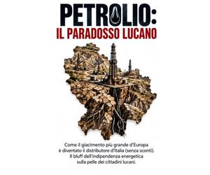 PETROLIO: IL PARADOSSO LUCANO: Come il giacimento più grande d'Europa è diventato il distributore d'Italia senza sconti. Il bluff dell'indipendenza energetica.
