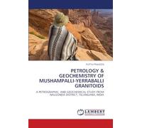PETROLOGY & GEOCHEMISTRY OF MUSHAMPALLI-YERRABALLI GRANITOIDS: A PETROGRAPHIC AND GEOCHEMICAL STUDY FROM NALGONDA DISTRICT, TELANGANA, INDIA