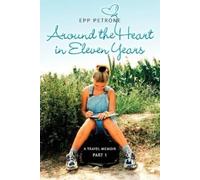 Petrone Epp Around the Heart in Eleven Years (Tascabile)
