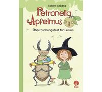 Petronella Apfelmus Erstleser 1 - Überraschungsfest für Lucius: Erstleser