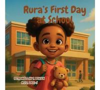 Petronellah T Bensen Rura's First Day at School (Tascabile)