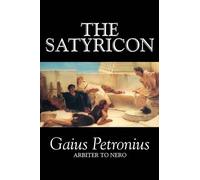 Petronius Arbiter Gaius Petronius Arbiter The Satyricon (Copertina rigida)