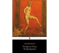 Petronius Seneca The Satyricon/Seneca, The Apocolocyntosis (Tascabile)