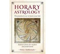 Petros Eleftheri Horary Astrology: The Practical Way to Learn Your (Tascabile)