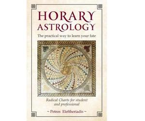 Petros Eleftheri Horary Astrology: The Practical Way to Learn Your (Tascabile)