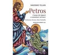 Petros. L'uomo che imparò a camminare sul mare