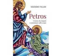 Petros. L'uomo che imparò a camminare sul mare [Paperback] [Sep 30, 2021] Tellan