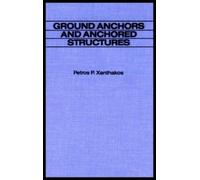 Petros P. Xanthakos Ground Anchors and Anchored Structures (Copertina rigida)