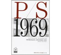 Petrosjan-Spasskij 1969. Scontro tra titani