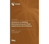 Petru Berce Rǎz Advances in Additive Manufacturing and Their (Copertina rigida)
