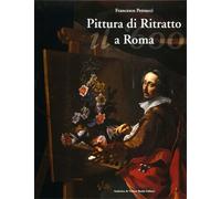 Petrucci, Francesco. - Pittura di Ritratto a Roma. II Seicento.