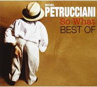 PETRUCCIANI, MICHEL - So What: Best of Michel Petrucciani