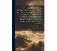 Petrus De Blarr La Nancéide, Ou La Guerre De Nancy, Poëme Lat (Copertina rigida)