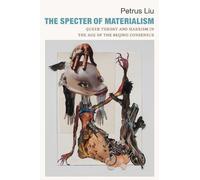 Petrus Liu The Specter of Materialism (Tascabile)