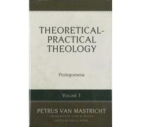 Petrus Van Mastric Theoretical And Practical Theology Volume (Copertina rigida)