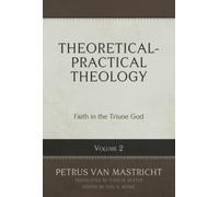 Petrus Van Mastricht Theoretical-Practical Theology, Volume 2 (Copertina rigida)