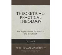 Petrus van Mastricht Theoretical-Practical Theology, Volume 5 (Copertina rigida)