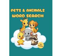 PETS & ANIMALS WORD SEARCH: 55 Fun-Filled Puzzles for Animal Lovers of All Ages | The Ultimate Word Search Book for Pet Enthusiasts 8.5" X 11"
