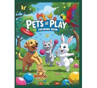 Pets at Play Coloring Book: Fun and Adorable Animal Adventures for Kids Ages 4-8