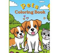Pets Coloring Book: Fun, cute and simple drawings for kids ages 2 to 5