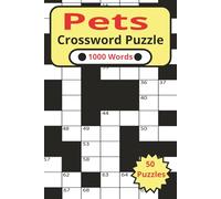 Pets Crossword Puzzle Book: 50 carefully crafted crossword puzzles, Solutions Included, Mental exercises, Easy to read print, For birthdays, holidays, or any occasion.