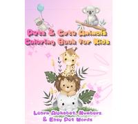 Pets & Cute Animals Coloring Book for Kids: Learn Alphabet, Numbers & Easy Pet Words