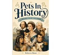 Pets in History: Mischief, heart and humor