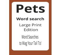 Pets Large Print Word Search Puzzle Book: Word Searches with Easy to Read Print about Furred, Feathered, Finned Friends and More | 8.5 x 11 inches, ... Gift for Vacations, Holidays and Free Times.